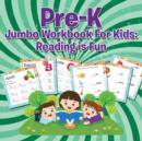 Image for Pre-K Jumbo Workbook For Kids : Reading is Fun
