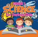 Image for Grade 1 Science : For Curious Kids (Science Books)