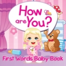 Image for How Are You? : First Words Baby Book