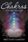 Image for Chakras For Beginners : The Ultimate Guide on How to Balance Chakras, Improve Spiritual and Emotional Health, Strengthen Aura, Chakras Meditation Practice