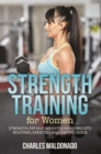 Image for Strength Training For Women: Strength, Fat and Weight Loss Workouts, Routines, Exercises and Dieting Guide