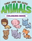 Image for They are So Cute Animals Coloring Book