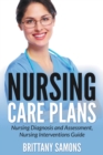 Image for Nursing Care Plans : Nursing Diagnosis and Assessment, Nursing Interventions Guide