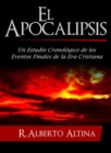 Image for El Apocalipsis: Un estudio cronologico de los eventos finales de la Era Cristiana