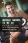 Image for Strength Training For Fat Loss: Workouts, Exercises and Diet Tips For Effective Weight Loss