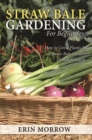 Image for Straw Bale Gardening For Beginners: How to Grow Plants In a Straw Bale Garden Complete Guide
