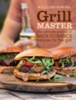Image for Williams-Sonoma Grill Master: The ultimate arsenal of back-to-basics recipes for the grill