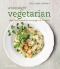 Image for Weeknight Vegetarian: Simple healthy meals for any night of the week