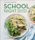 Image for Williams-Sonoma School Night: Dinner Solutions for Every Day of the Week