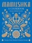 Image for Mamushka: Recipes from Ukraine and Eastern Europe