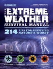 Image for Extreme Weather Survival Manual: 214 Tips for Surviving Nature&#39;s Worst
