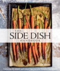 Image for Side Dish Handbook: Featuring 40 recipes and expert tips for your favorite ingredients