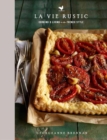 Image for La vie rustic  : recipes, tips &amp; tales for a sustainable life in the