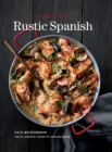 Image for Rustic Spanish: Simple, Authentic Recipes for Everday Cooking