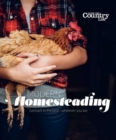 Image for Modern Homesteading: Get Back to the Land - Wherever you Live