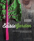 Image for Edible Garden: Grow Your Own Vegetables, Fruits &amp; Herbs No Matter Where You Live