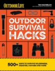 Image for Outdoor Survival Hacks : 500 Amazing Tricks That Just Might Save Your Life