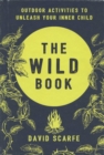 Image for The Wild Book : Outdoor Activities to Unleash Your Inner Child