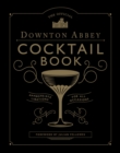 Image for The Official Downton Abbey Cocktail Book: Appropriate Libations for All Occasions