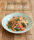 Image for Weeknight vegetarian  : simple healthy meals for every night of the week