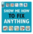 Image for Show Me How to Fix Anything