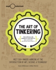 Image for The art of tinkering: meet 150+ makers working at the intersection of art, science &amp; technology