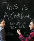 Image for This Is a Cookbook: Recipes for Real Life