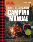 Image for Field &amp; stream the total family camping manual