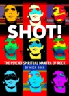 Image for SHOT! by Rock : The Photography of Mick Rock