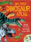 Image for My First Dinosaur Atlas