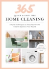 Image for Quick and easy home cleaning  : 365 simple tips &amp; techniques to keep your home clean &amp; spotless year round