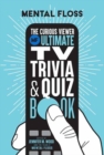 Image for The curious viewer ultimate TV trivia &amp; quiz book  : 500+ questions and answers from the experts at Mental Floss