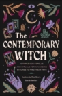 Image for The Contemporary Witch : 12 Types &amp; 50+ Spells and Rituals for Advancing Witches to Find Their Path