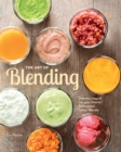 Image for Art of Blending: Delicious Ways to Use Your Vitamix(R) Professional Series(TM) Blender