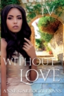 Image for Without Love : Love and Warfare Series Book 4