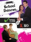 Image for School Dances, Yes or No