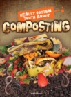 Image for Really Rotten Truth About Composting