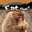 Image for Why Do Animals Eat That?