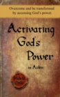 Image for Activating God&#39;s Power in Aiden : Overcome and be transformed by activating God&#39;s power.