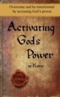 Image for Activating God&#39;s Power in Kara : Overcome and be transformed by accessing God&#39;s power.