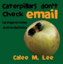 Image for Las orugas no revisan el correo electronico / Caterpillars Don&#39;t Check Email