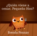 Image for Quien viene a cenar, Pequeno Hoo?: (Who&#39;s Coming for Dinner, Little Hoo?)