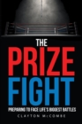Image for Prize Fight: Preparing to Face Life&#39;s Biggest Battles