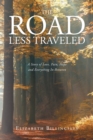 Image for Road Less Traveled: A Story of Love, Pain, Hope and Everything In-Between