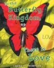 Image for In The Butterfly Kingdom There Is Love
