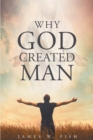 Image for Why God Created Man