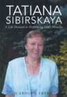 Image for Tatiana Sibirskaya: A Life Devoted to Performing God&#39;s Miracles