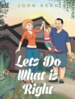 Image for Let&#39;s Do What Is Right