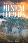 Image for Western North Carolina Musical Legacies : Hidden In The Melodies Of Life