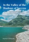 Image for In the Valley of the Shadows of Success: From Leaning in to Kneeling Down Women Are More Precious Than Rubies